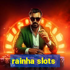 rainha slots